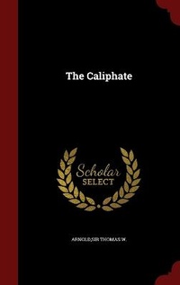 Enlarge image Cover: The Caliphate - Andesite Press