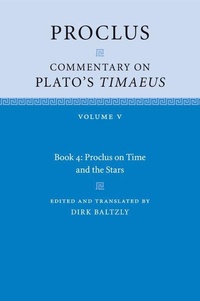 Enlarge image Cover: Proclus: Commentary on Plato's Timaeus: Volume 5, Book 4 - Cambridge University Press