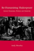Cover: Re-Humanising Shakespeare - Edinburgh University Press