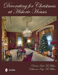 Cover: Decorating for Christmas at Historic Houses - Schiffer Publishing Ltd