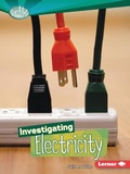 Cover: Investigating Electricity - Lerner Publishing Group