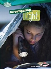 Enlarge image Cover: Investigating Light - Lerner Publishing Group