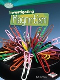 Cover: Investigating Magnetism - Lerner Publishing Group
