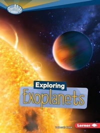 Enlarge image Cover: Exploring Exoplanets - Lerner Publishing Group