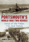 Cover: Portsmouth's World War Two Heroes - The History Press Ltd