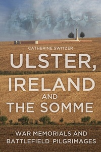 Abbildung von: Ulster, Ireland and the Somme - The History Press Ltd