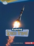 Cover: Exploring Space Travel - Lerner Publishing Group