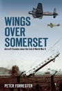 Cover: Wings Over Somerset - The History Press Ltd