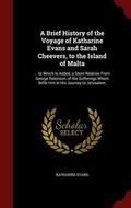 Cover: A Brief History of the Voyage of Katharine Evans and Sarah Cheevers, to the Island of Malta - Andesite Press