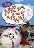 Cover: Keep Your Eye on the Ball - Lerner Publications (Tm)