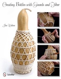 Cover: Creating Bottles with Gourds and Fiber - Schiffer Publishing Ltd