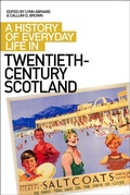 Cover: History of Everyday Life in Twentieth-Century Scotland - Edinburgh University Press