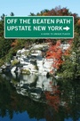 Cover: Upstate New York Off the Beaten Path® - Globe Pequot Publishing