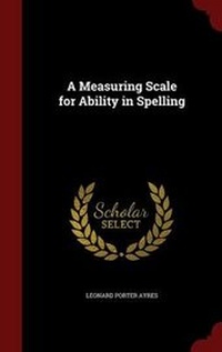 Abbildung von: A Measuring Scale for Ability in Spelling - Andesite Press