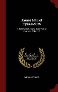 Enlarge image Cover: James Hall of Tynemouth - Andesite Press