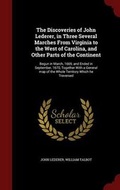 Cover: The Discoveries of John Lederer, in Three Several Marches From Virginia to the West of Carolina, and Other Parts of the Continent - Andesite Press