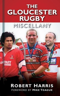 Abbildung von: The Gloucester Rugby Miscellany - The History Press Ltd