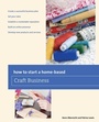 Cover: How to Start a Home-based Craft Business - Globe Pequot Press