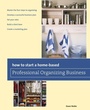 Cover: How to Start a Home-based Professional Organizing Business - Globe Pequot Press