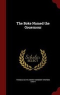 Cover: The Boke Named the Gouernour - Andesite Press
