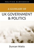 Cover: Glossary of UK Government and Politics - Edinburgh University Press