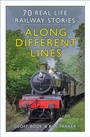 Cover: Along Different Lines - The History Press Ltd