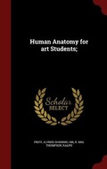 Cover: Human Anatomy for art Students; - Andesite Press