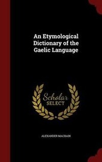 Abbildung von: An Etymological Dictionary of the Gaelic Language - Andesite Press