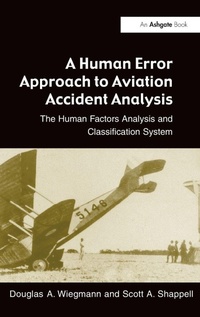 Enlarge image Cover: A Human Error Approach to Aviation Accident Analysis - Routledge