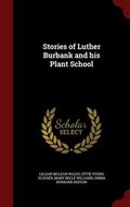 Cover: Stories of Luther Burbank and His Plant School - Andesite Press