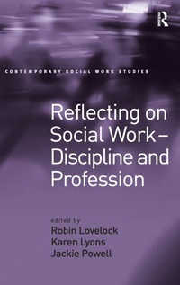 Enlarge image Cover: Reflecting on Social Work - Discipline and Profession - Routledge