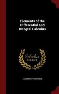 Enlarge image Cover: Elements of the Differential and Integral Calculus - Andesite Press
