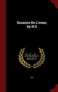 Cover: Suzanne de l'Orme, by H.G - Andesite Press