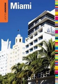 Enlarge image Cover: Insiders' Guide (R) to Miami - Globe Pequot Press