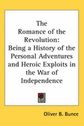 Cover: The Romance of the Revolution - Kessinger Publishing