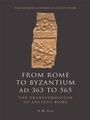 Cover: From Rome to Byzantium AD 363 to 565 - Edinburgh University Press