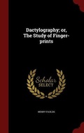 Cover: Dactylography; or, The Study of Finger-prints - Andesite Press