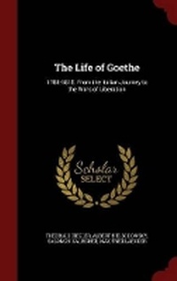 Enlarge image Cover: The Life of Goethe - Andesite Press