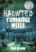 Cover: Haunted Tunbridge Wells - The History Press Ltd