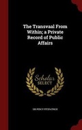 Cover: The Transvaal from Within; A Private Record of Public Affairs - Andesite Press
