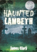 Cover: Haunted Lambeth - The History Press Ltd
