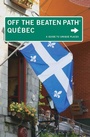 Cover: Quebec Off the Beaten Path (R) - Globe Pequot Press