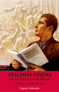 Cover: Stalinist Cinema and the Production of History - Yale University Press