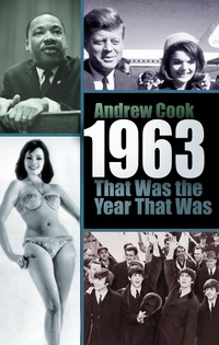 Enlarge image Cover: 1963: That Was the Year That Was - The History Press Ltd