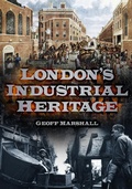 Cover: London's Industrial Heritage - The History Press Ltd