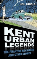 Cover: Kent Urban Legends - The History Press Ltd