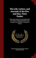 Cover: The Life, Letters, and Journals of the Rev. and Hon. Peter Parker - Andesite Press