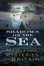 Cover: Shadows on the Sea - The History Press Ltd