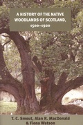 Cover: A History of the Native Woodlands of Scotland, 1500-1920 - Edinburgh University Press