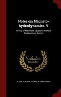 Cover: Notes on Magneto-hydrodynamics. V - Andesite Press